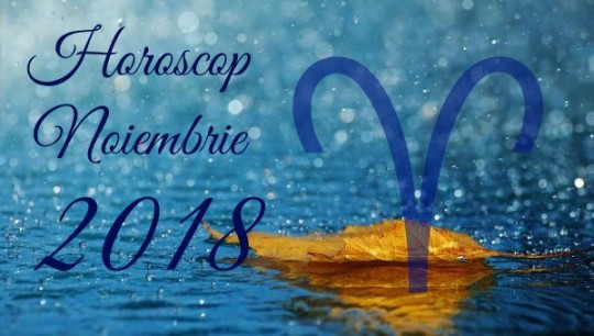 Horoscop Berbec Noiembrie 2018