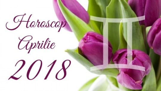 Horoscop Gemeni Aprilie 2018