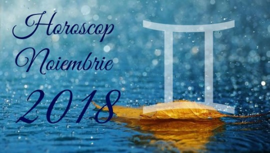 Horoscop Gemeni Noiembrie 2018