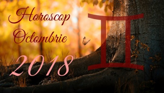 Horoscop Gemeni Octombrie 2018