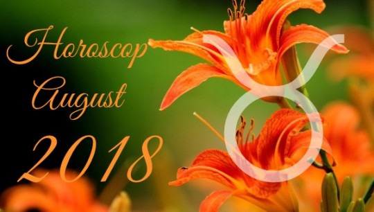 Horoscop Taur August 2018