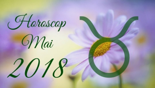 Horoscop Taur Mai 2018