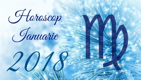 Horoscop Fecioară Ianuarie 2018 