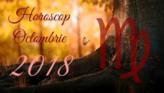 Horoscop Fecioara Octombrie 2018 