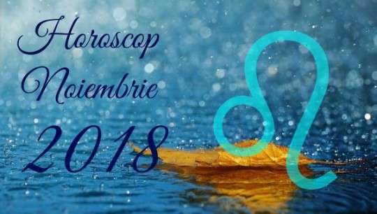 Horoscop Leu Noiembrie 2018