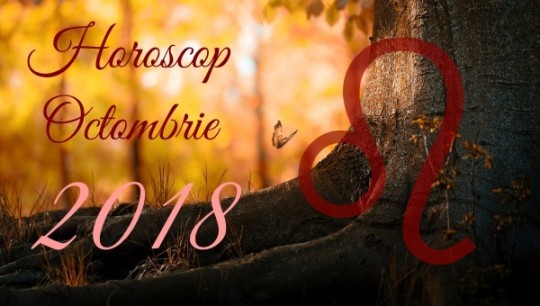 Leu Horoscop Octombrie 2018 