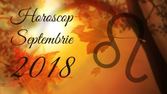 Horoscop Leu Septembrie 2018 